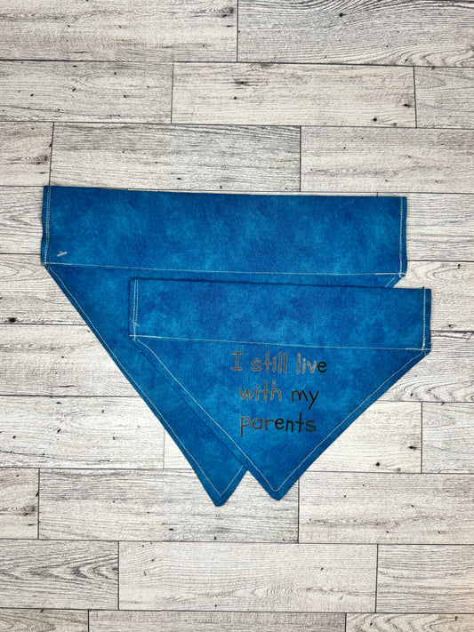 I still live with my parents- Blue Dog Bandana